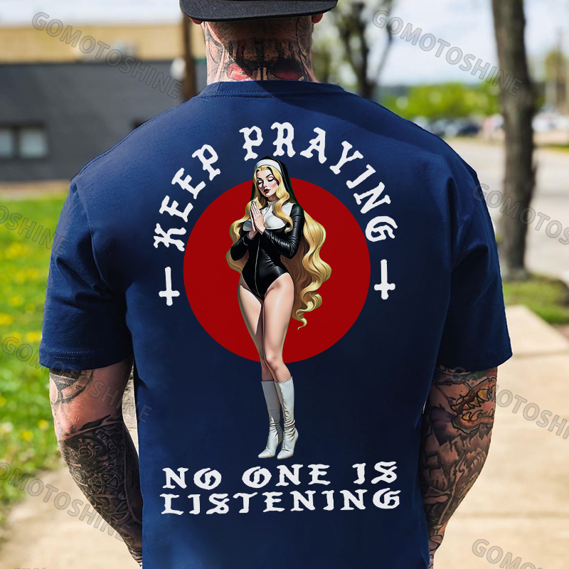 KEEP PRAYING NO ONE IS LISTEN Praying Sexy Blond Nun Print Men's T-Shirt