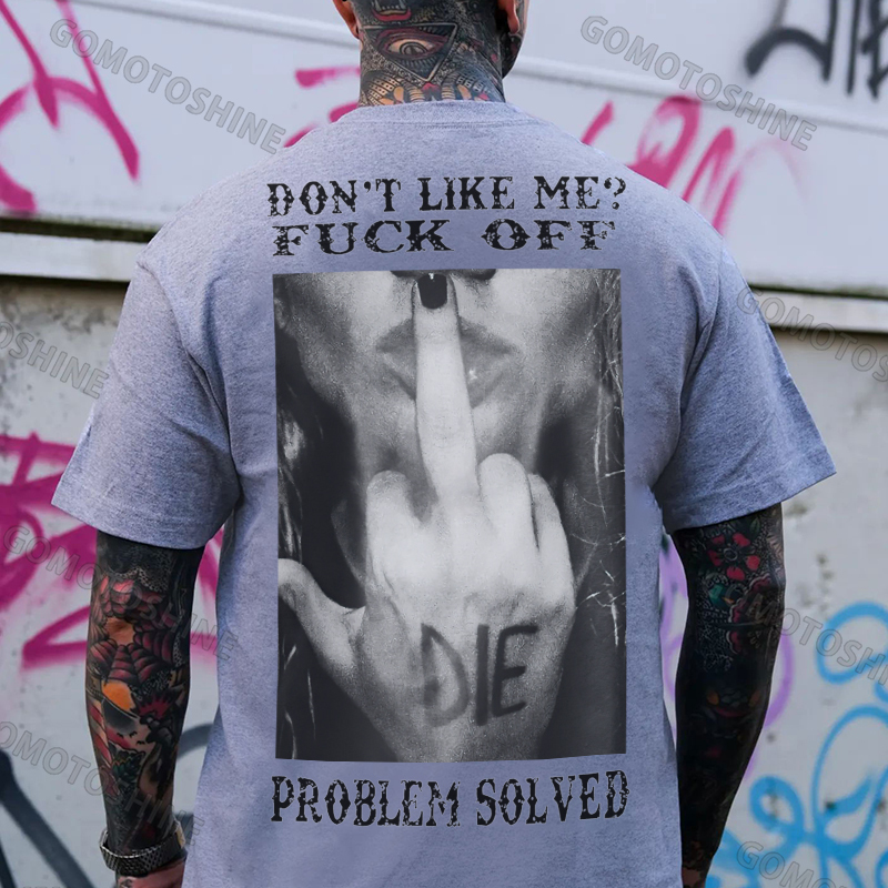 DON'T LIKE ME FUCK OFF Middle Finger Defiant Woman Print Men's T-Shirt