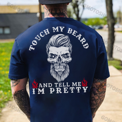 TOUCH MY BEARD AND TELL ME I'M PRETTY Beard Skull Print Men's T-Shirt