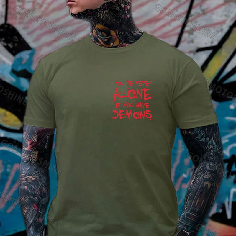 YOU'RE NEVER ALONE IF YOU HAVE DEMONS Black Print T-shirt