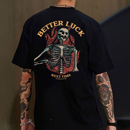 BETTER LUCK NEXT TIME Skull Black Print T-Shirt