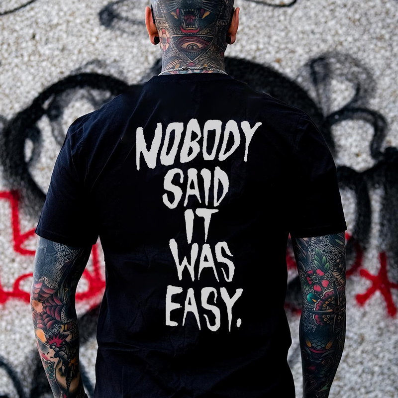 NOBODY SAID IT WAS EASY Letter Monogram Black Print T-shirt