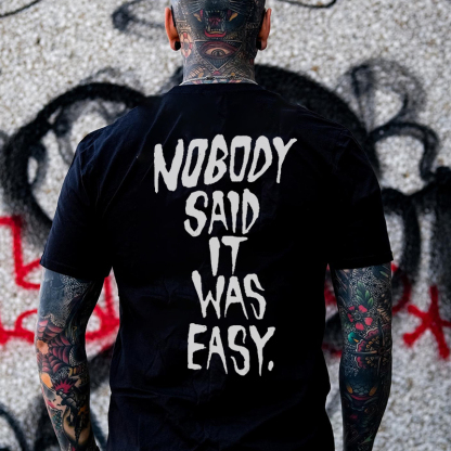 NOBODY SAID IT WAS EASY Letter Monogram Black Print T-shirt