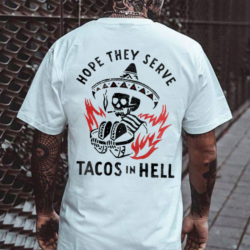 HOPE THEY SERVE TACOS IN HELL Black Print T-Shirt