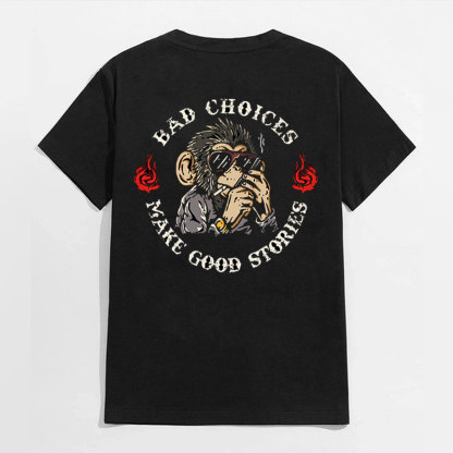 BAD CHOICES MAKE GOOD STORIES Black Print T-shirt