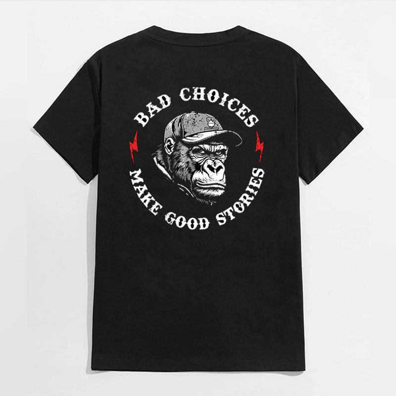 BAD CHOICES MAKE GOOD STORIES Chimpanzee Black Print T-shirt