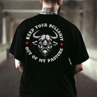 KEEP YOUR BULLSHIT OUT OF MY PASTURE Black Print T-Shirt