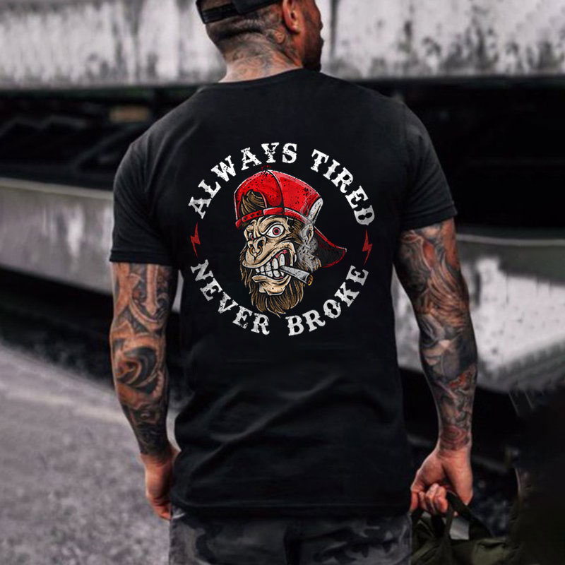 ALWAYS TIRED NEVER BROKE Skull Black Print T-shirt