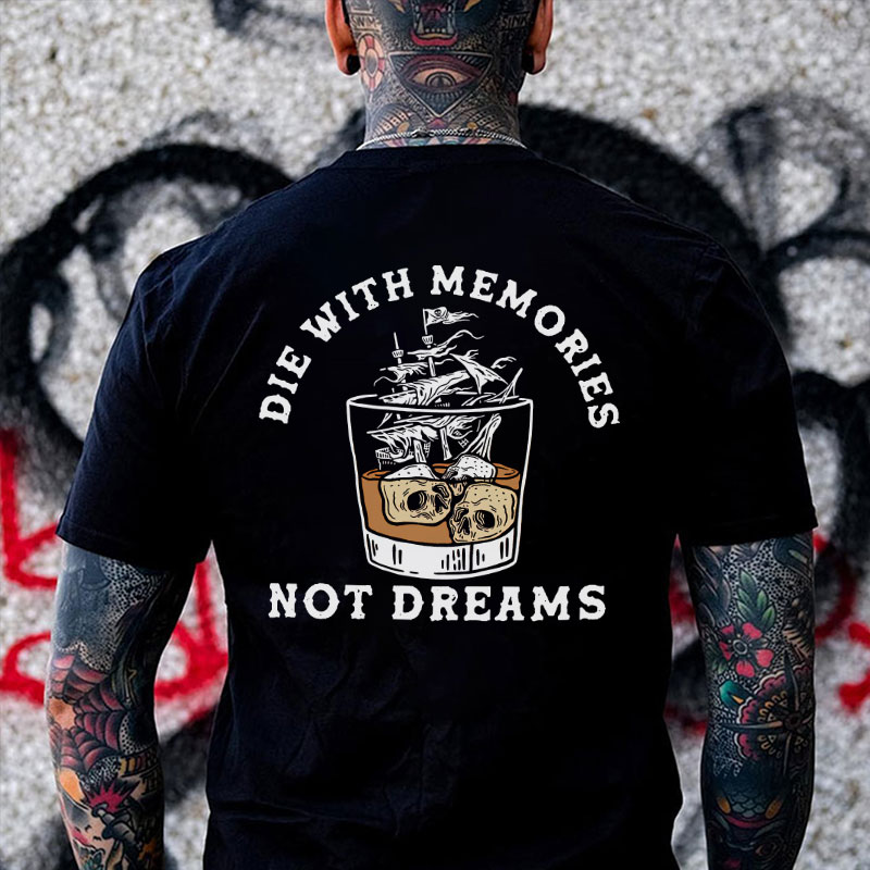 DIE WITH MEMORIES NOT DREAMS Skull Ship In The Whiskey Print Men's T-shirt