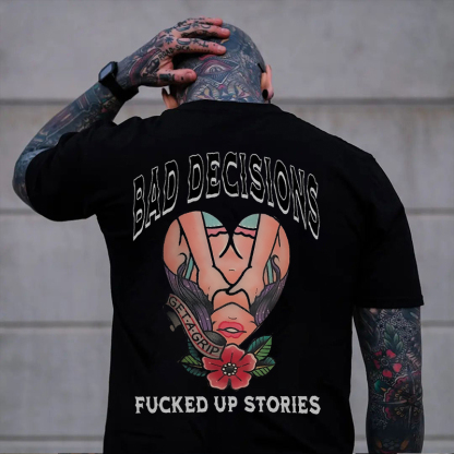 BAD DECISIONS FUCKED UP STORIES GET A GRIP Sexy Lady Print Men's T-shirt