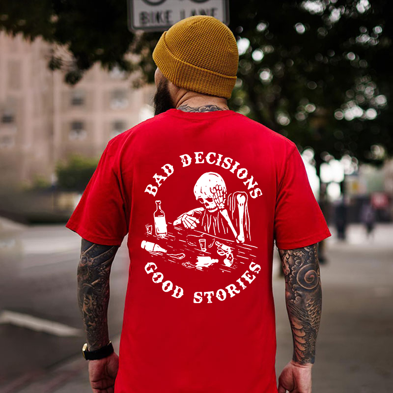 BAD DECISIONS GOOD STORIES Drunk Skeleton Print Men's T-shirt
