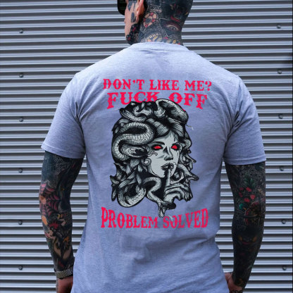 DON'T LIKE ME FUCK OFF Medusa Print Men's T-Shirt