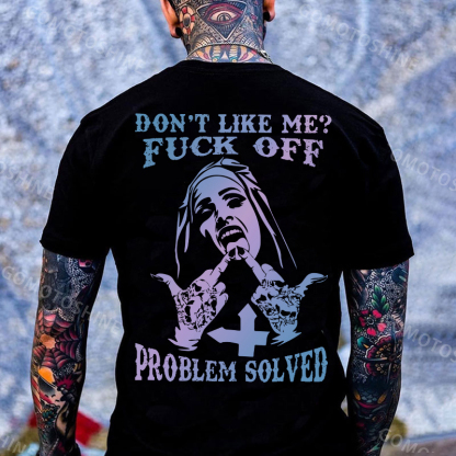 DON'T LIKE ME FUCK OFF Defiant Nun Print Men's T-Shirt