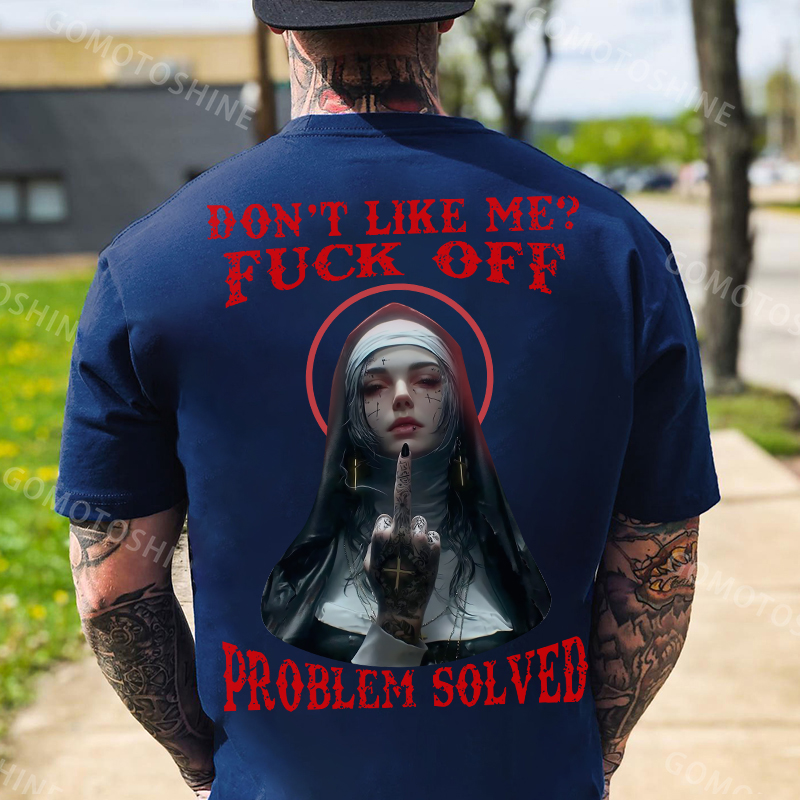 DON'T LIKE ME FUCK OFF Defiant Nun Print Men's T-Shirt