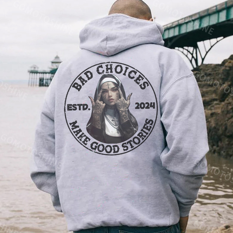 BAD CHOICES MAKE GOOD STORIES Defiant Nun Black Print Hoodie
