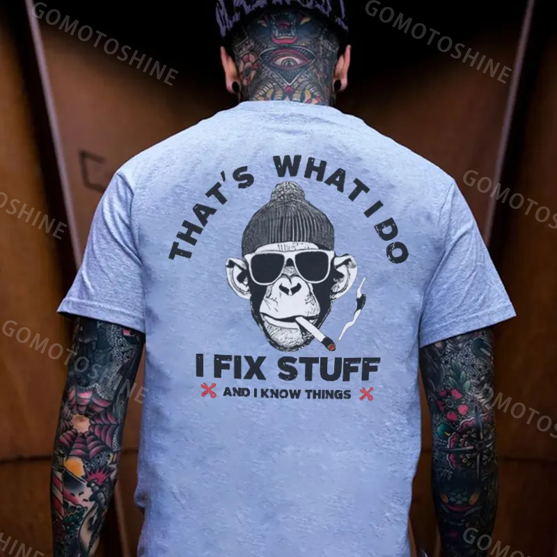THAT'S WHAT I DO I FIX STUFF Print T-Shirt
