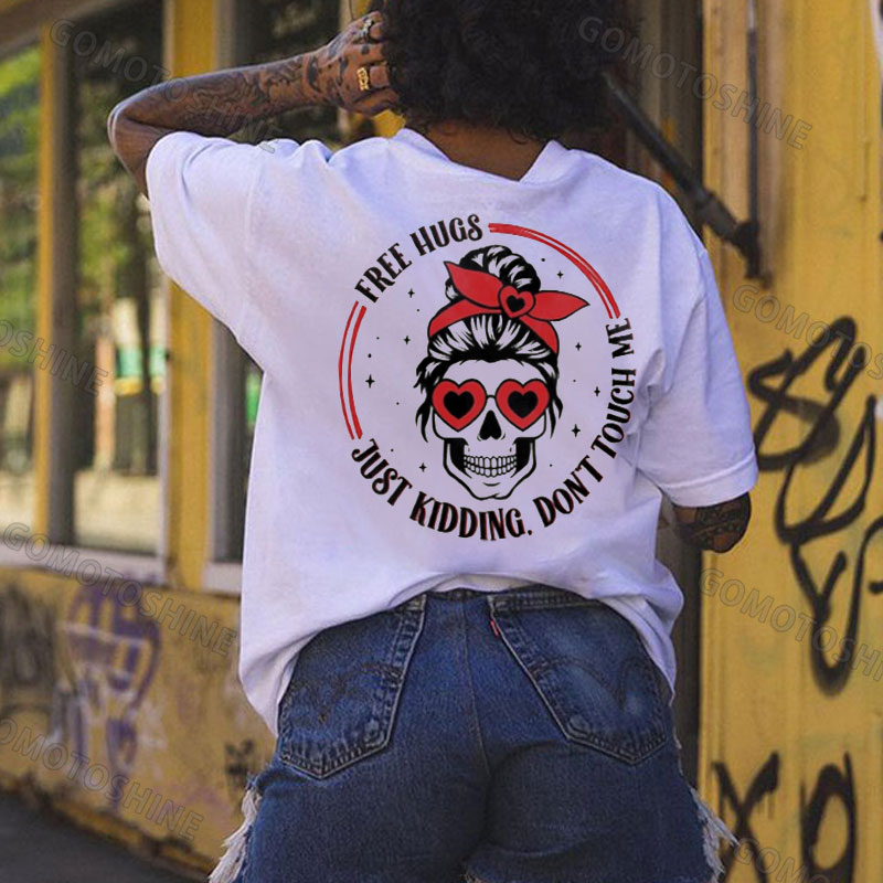 FREE HUGS JUST KIDDING DON'T TOUCH ME Skull Print Women's T-shirt