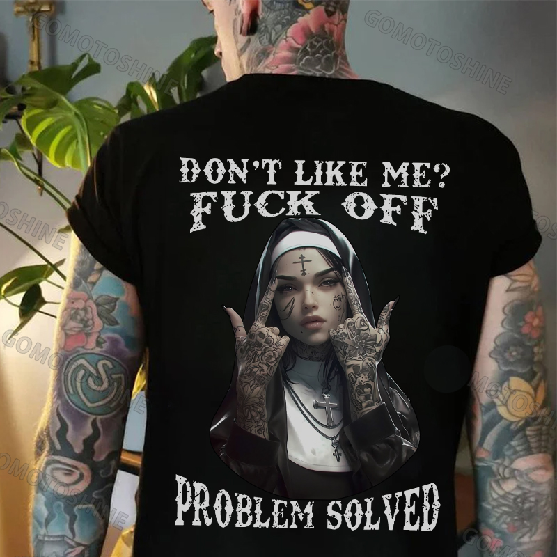 DON'T LIKE ME FUCK OFF Defiant Nun Print Men's T-Shirt
