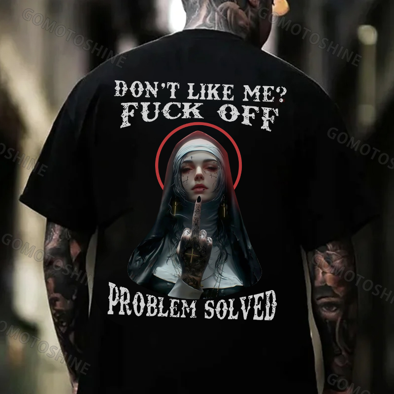 DON'T LIKE ME FUCK OFF Defiant Nun Print Men's T-Shirt