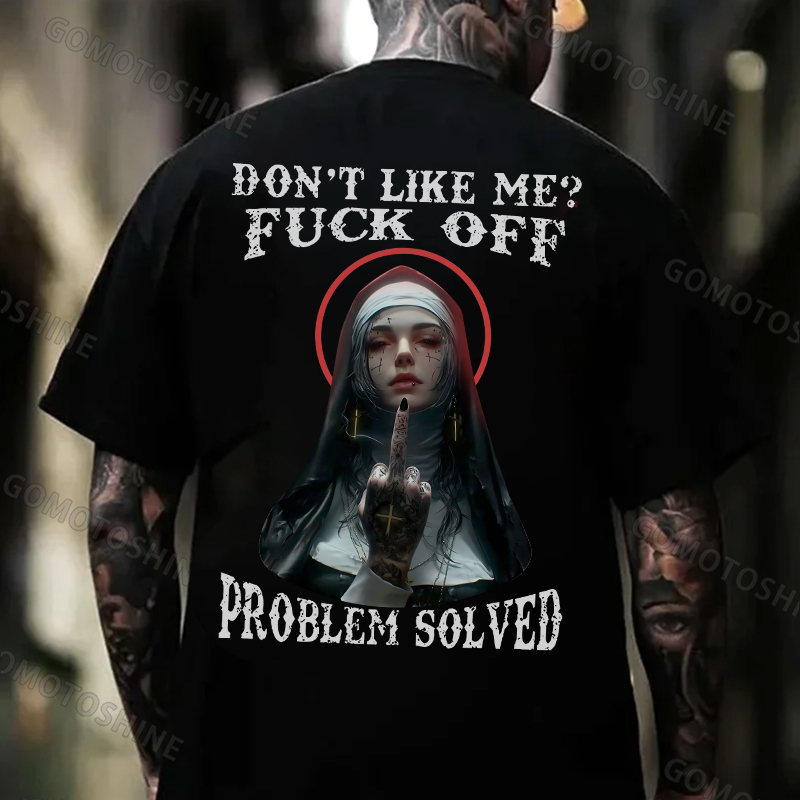 DON'T LIKE ME FUCK OFF Defiant Nun Print Men's T-Shirt