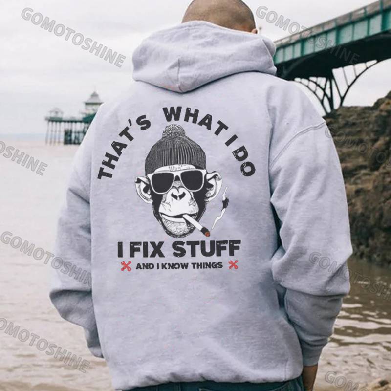 TAHT'S WHAT I DO I FIX STUFF AND I KNOW THINGS Black Print Hoodie