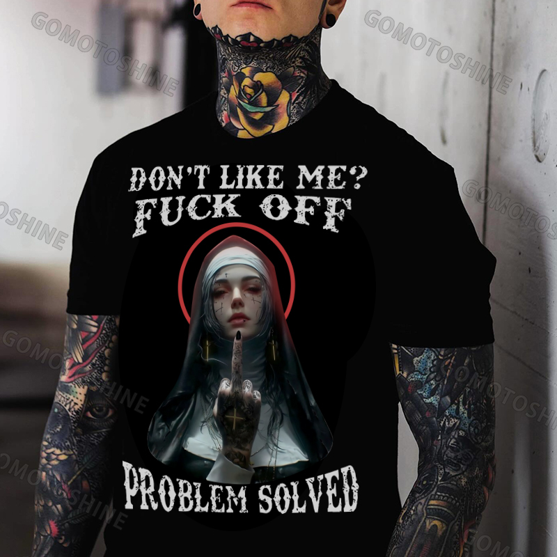DON'T LIKE ME FUCK OFF Defiant Nun Print Men's T-Shirt