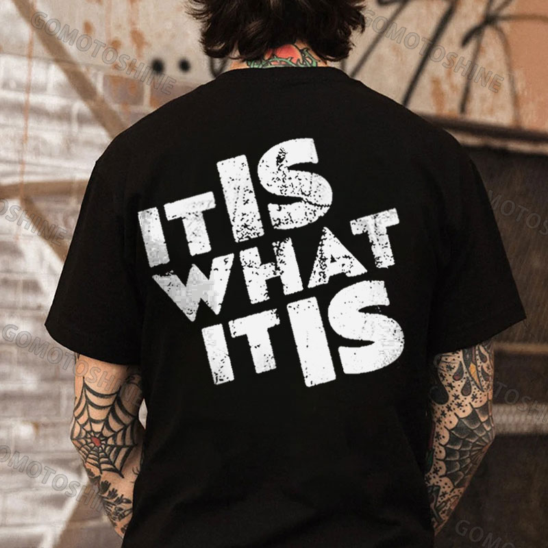 IT IS WHAT IT IS Print Men's T-Shirt