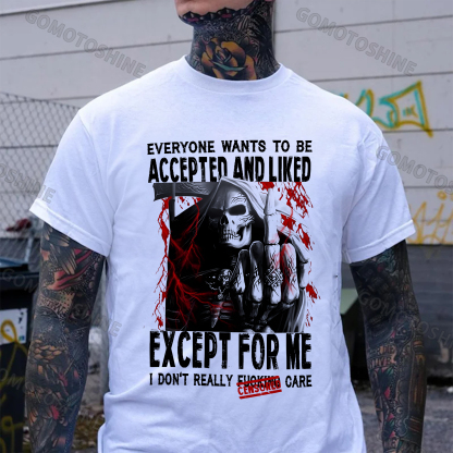 EVERYONE WANTS TO BE ACCEPTED AND LIKED EXCEPT FOR ME Defiant Skeleton Print Men's T-Shirt