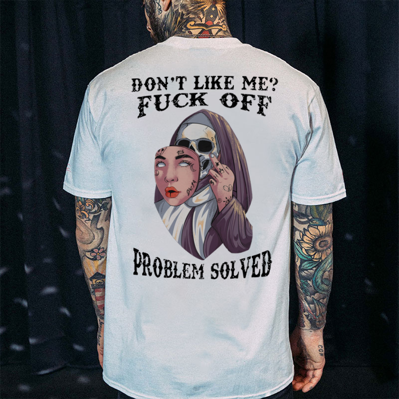 DON'T LIKE ME FUCK OFF Human Skin Mask Skeleton Black Print T-shirt