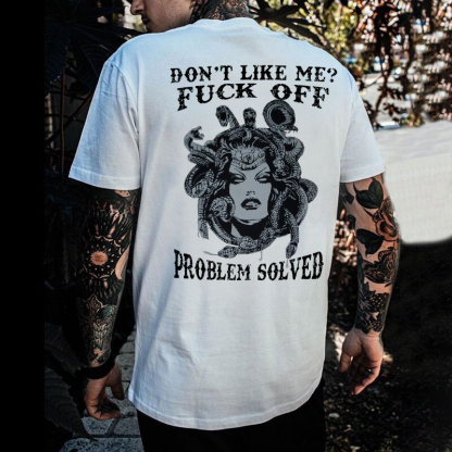 DON'T LIKE ME FUCK OFF Medusa Print Men's T-Shirt