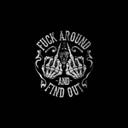 FUCK AROUND AND FIND OUT Bones Black Print T-shirt
