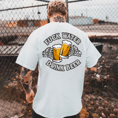 FUCK WATER DRINK BEER Cheerful Time Graphic Black Print T-shirt