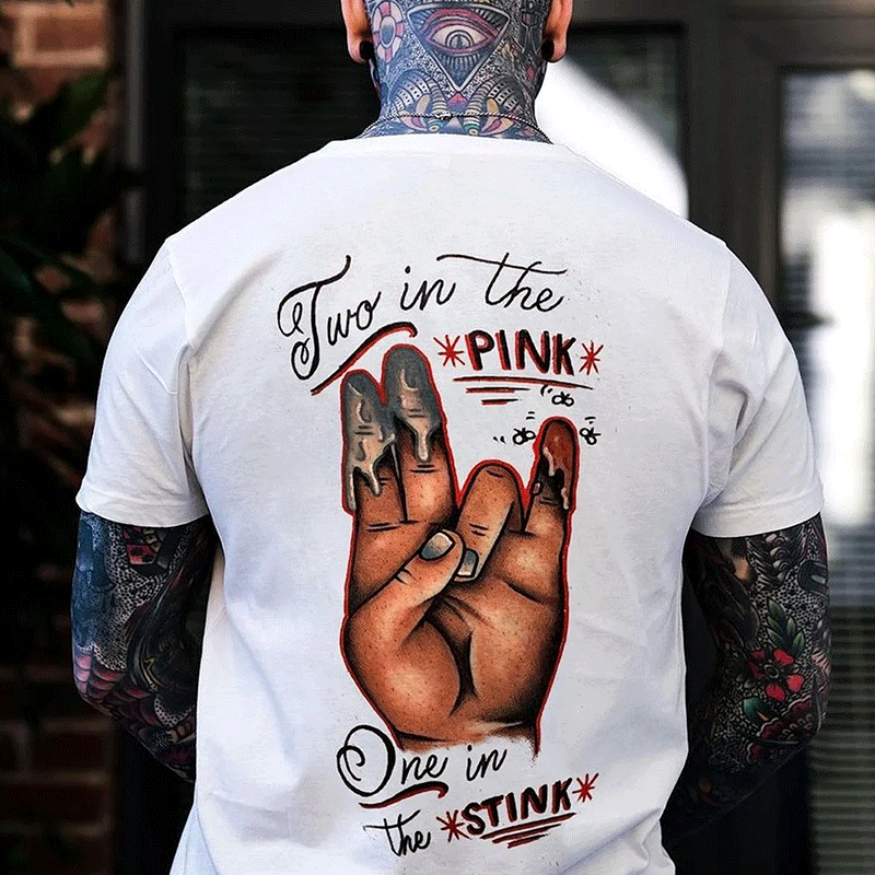 TWO IN THE PINK, ONE IN THE STINK Sexy Letter Print T-shirt
