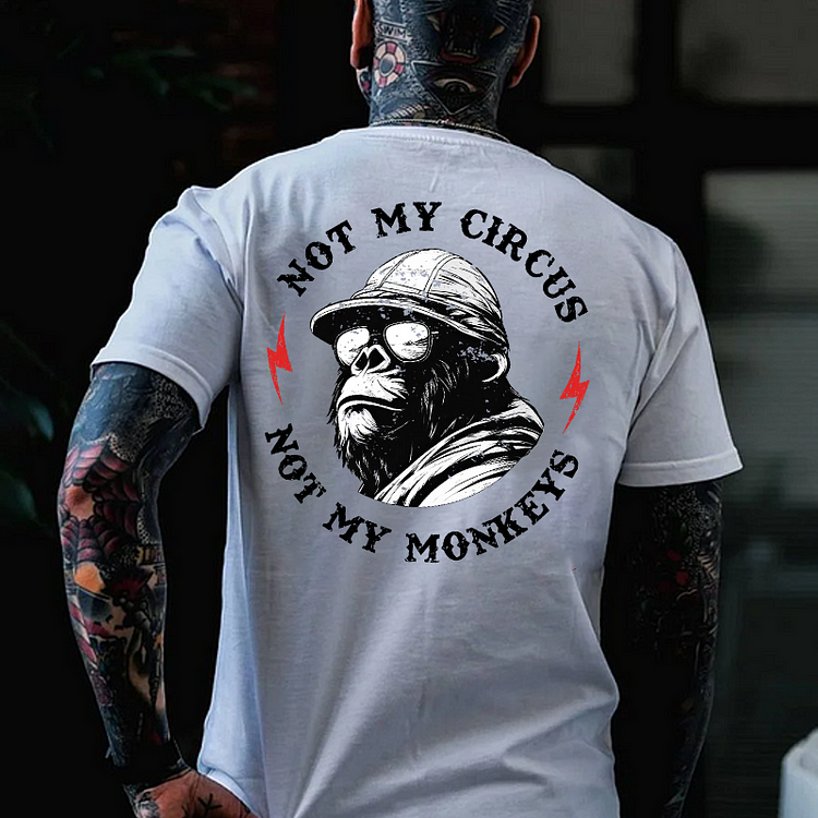 NOT MY CIRCUS NOT MY MONKEYS Print Men's T-shirt