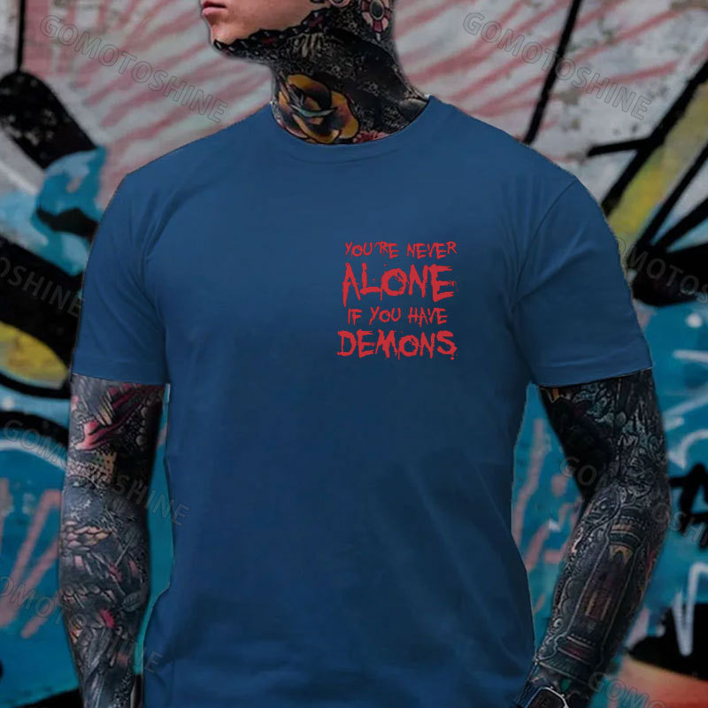 YOU'RE NEVER ALONE IF YOU HAVE DEMONS Black Print T-shirt