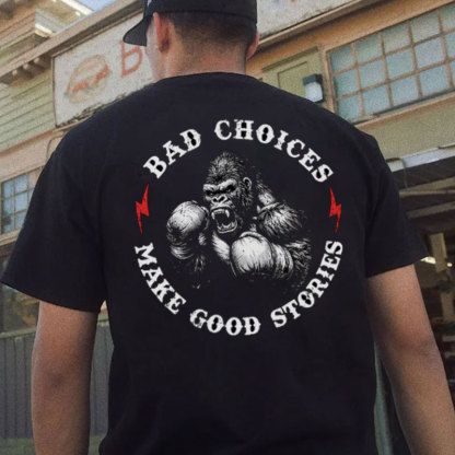 BAD CHOICES MAKE GOOD STORIES Black Print T-shirt