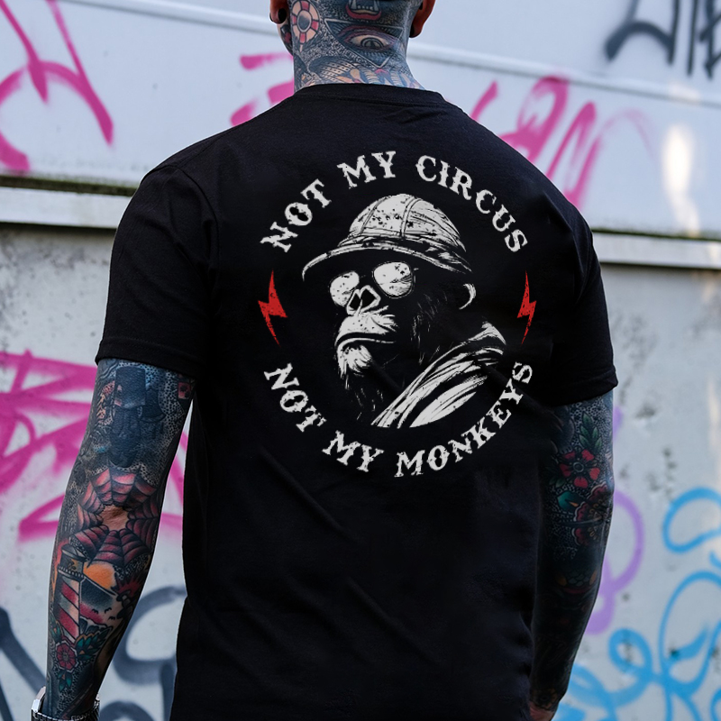 NOT MY CIRCUS NOT MY MONKEYS Print Men's T-shirt