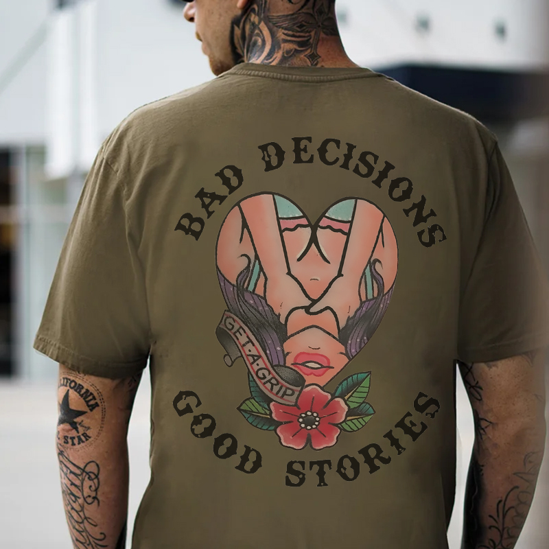 BAD DECISIONS GOOD STORIES GET A GRIP Sexy Lady With Flower Print Men's T-shirt