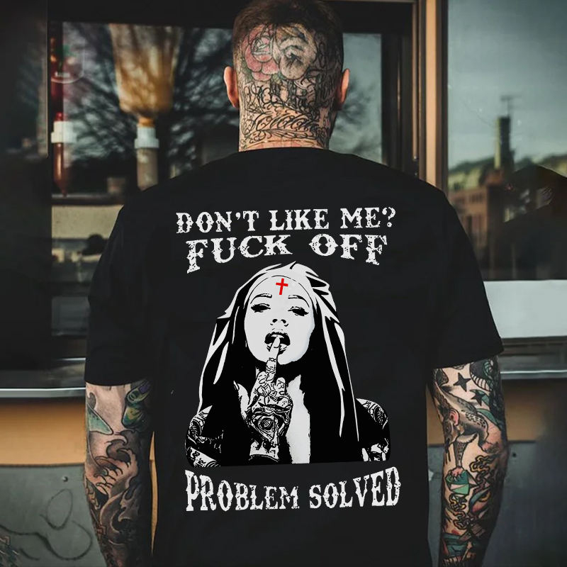 DON'T LIKE ME FUCK OFF PROBLEM SOLVED Evil Nun Print Men's T-shirt