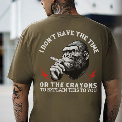 I DON'T HAVE THE TIME OR THE CRAYONS Chimpanzee Print Men's T-shirt