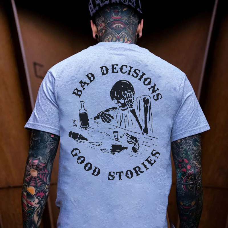 BAD DECISIONS GOOD STORIES Drunk Skeleton Print Men's T-shirt