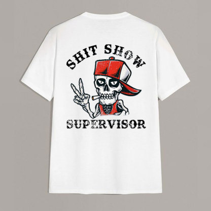 SHIT SHOW SUPERVISOR Skull Print T-Shirt