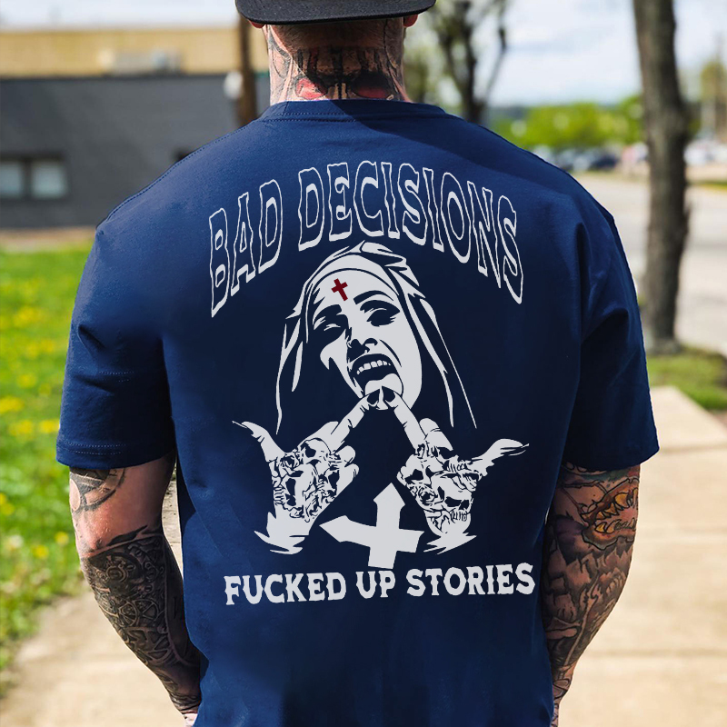 BAD DECISIONS FUCKED UP STORIES Defiant Nun Print Men's T-shirt