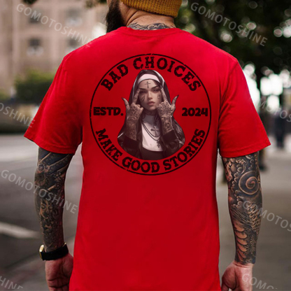 BAD CHOICES MAKE GOOD STORIES Defiant Nun Print Men's T-Shirt