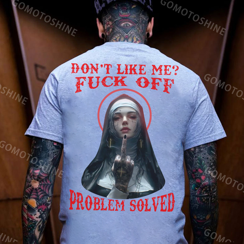 DON'T LIKE ME FUCK OFF Defiant Nun Print Men's T-Shirt