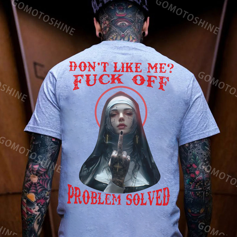 DON'T LIKE ME FUCK OFF Defiant Nun Print Men's T-Shirt