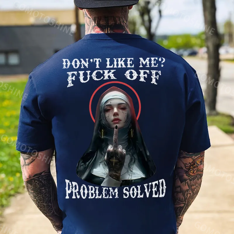 DON'T LIKE ME FUCK OFF Defiant Nun Print Men's T-Shirt