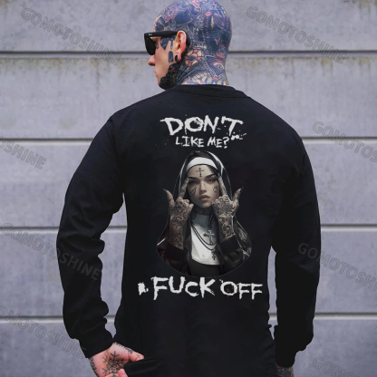 DON'T LIKE ME FUCK OFF Defiant Nun Print Men's Sweatshirt
