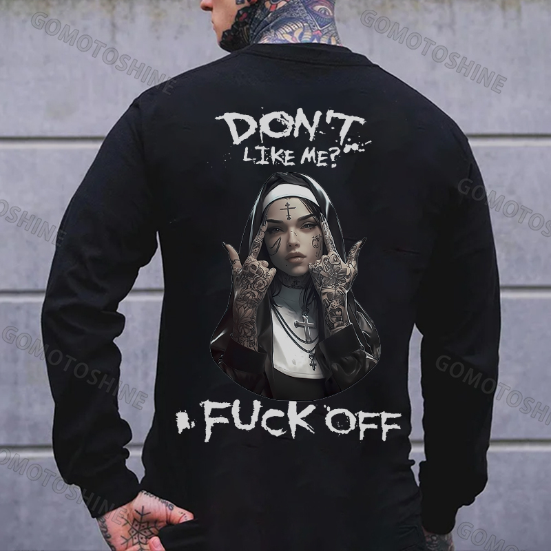 DON'T LIKE ME FUCK OFF Defiant Nun Print Men's Sweatshirt