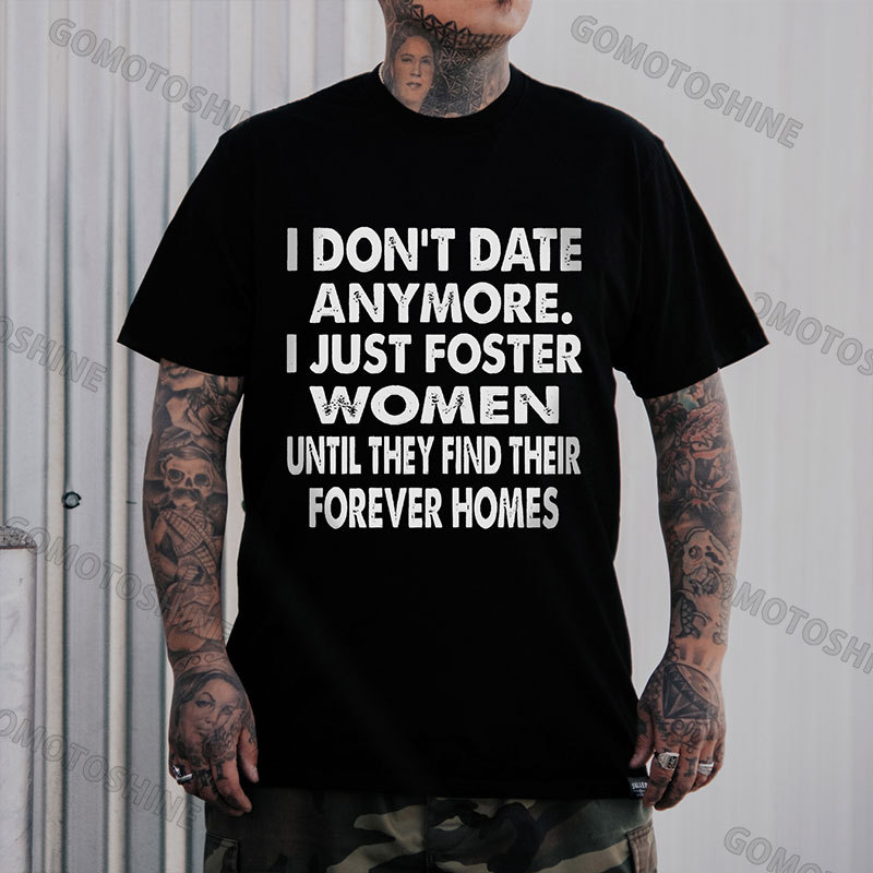 I DON'T DATE ANYMORE I JUST FOSTER WOMEN Print Men's T-Shirt